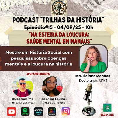 Ep#15 - "Na Esteira da Loucura: Saúde Mental em Manaus"🎙️