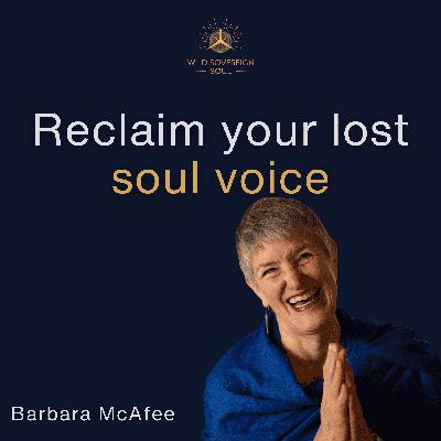 Unlock the soul secrets hidden in your voice - Barbara McAfee