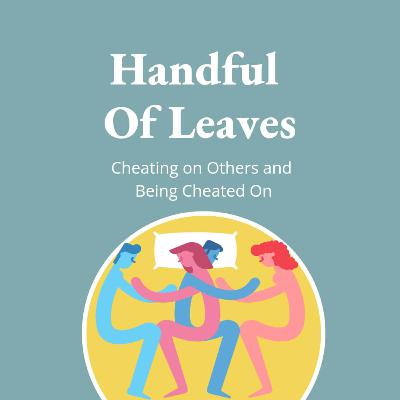 Ep 31: Cheating on others and being cheated on