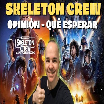SKELETON CREW: Mi Opinión Personal SKELETON CREW: Mi Opinión Personal