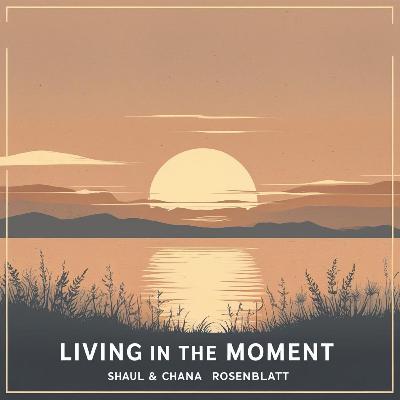 Living In The Moment