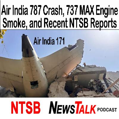 Air India 787 Crash, 737 MAX Engine Smoke, and Recent NTSB Reports