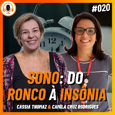 Sono: Saúde, Memória e Humor | Pareamento 020 | Camila Rodrigues e Cássia Thomas