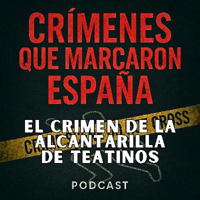 El crimen de Ángela. El crimen de la alcantarilla de Teatinos
