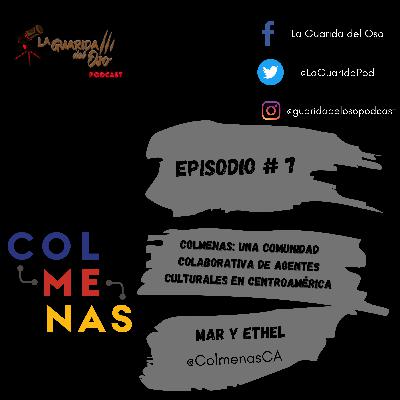 Episodio #7- COLMENAS: Una comunidad colaborativa de agentes culturales en Centroamérica.