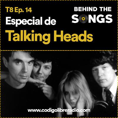 Behind The Songs T8 Ep. 14 :: Especial de Talking Heads
