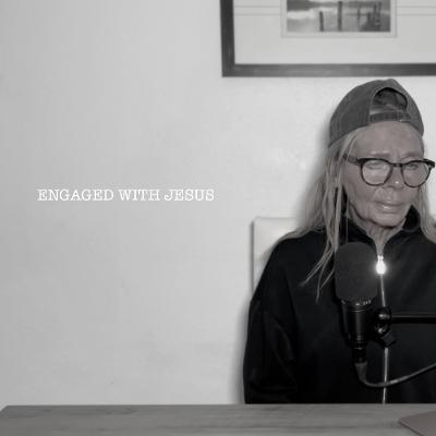 ENGAGED WITH JESUS