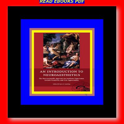 (Epub Kindle) An Introduction to Neuroaesthetics The Neuroscientific Approach to Aesthetic Experience Artistic Creativity and Arts Appreciation [F.R.E.E] [D.O.W.N.L.O.A.D] [R.E.A.D]