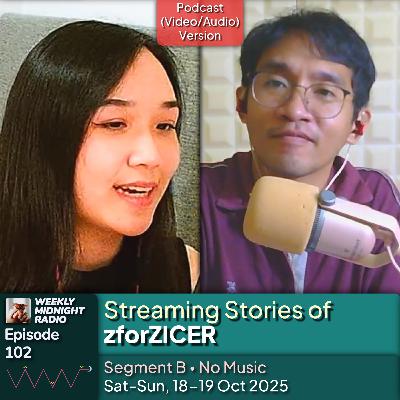 (ID/EN) #WMR EP 102: Streaming Stories of @zforZICER • #WeeklyMidnightRadio (ID/EN) #WMR EP 102: Streaming Stories of @zforZICER • #WeeklyMidnightRadio