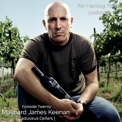Episode Twenty - Maynard James Keenan [Caduceus Cellars]