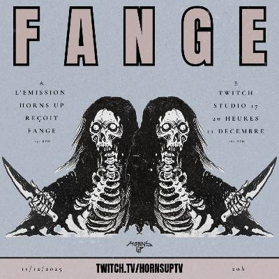 L'Émission Horns Up #34 - Fange