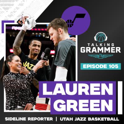 Ep 105: Utah Jazz sideline reporter Lauren Green (TG 05.11.25)