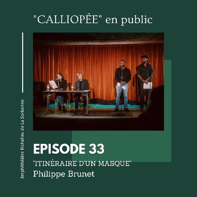 "Calliopée en public" relit Philippe Brunet - EP 33