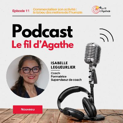 Épisode 11 - Commercialiser son activité : le tabou des métiers de l'humain