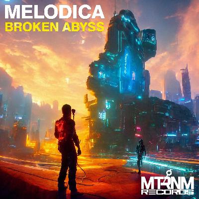 Melodica - Broken Abyss [MTRNM]