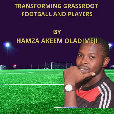 Transforming Grassroot football and players with my guest Super Agent Atta Aneke (Part 1) Transforming Grassroot football and players with my guest Super Agent Atta Aneke (Part 1)