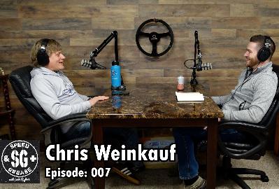 007: Chris Weinkauf - From Farming and Flower Arrangements To The Fast Lane