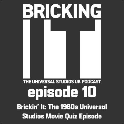 Brickin’ It: The 1980s Universal Studios Movie Quiz Episode Brickin’ It: The 1980s Universal Studios Movie Quiz Episode
