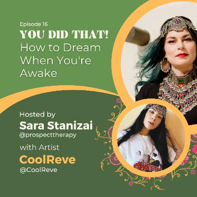Ep 16 How to Dream When You're Awake with Artist CoolReve