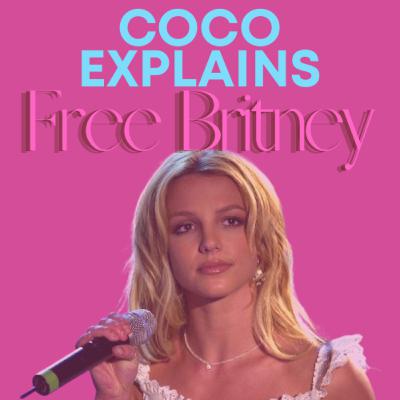 Coco Explains: #FreeBritney