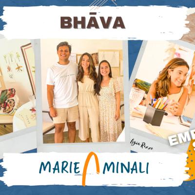 BHĀVA I Empreende Sanja #06 I Marieminali