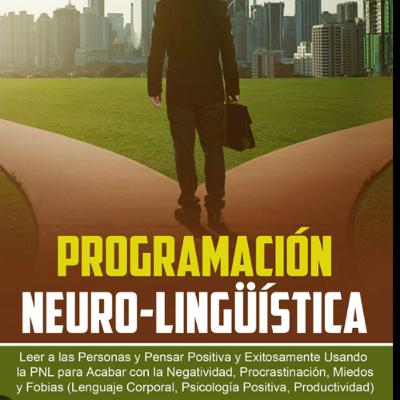 #27 Programación Neuro lingüística de Adam Hunter