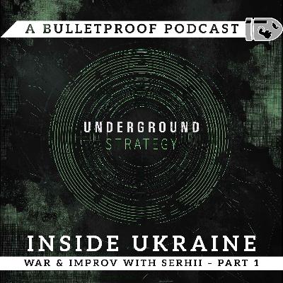 Inside Ukraine: War & Improv with Serhii – Part 1
