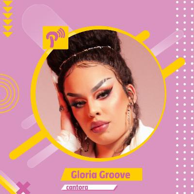 #1 Gloria Groove #1 Gloria Groove