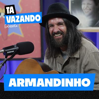 ARMANDINHO - Tá Vazando Entrevista!