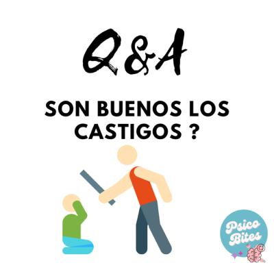 Q & A: Los castigos de los papás son buenos cuando los niños se portan mal?
