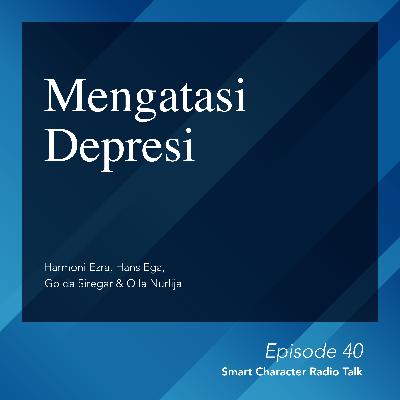 Smart Character: Mengatasi Depresi by Power Character Smart Character: Mengatasi Depresi by Power Character