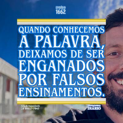 Quando conhecemos a Palavra, deixamos de ser enganados por falsos ensinamentos.