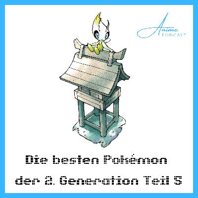 Die besten Pokémon der 2. Generation Teil V