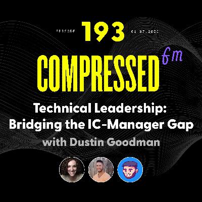 193 | Technical Leadership: Bridging the IC-Manager Gap