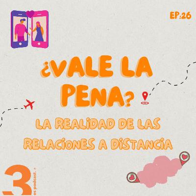 ¿VALE LA PENA? La Realidad De Las Relaciones a Distancia ¿VALE LA PENA? La Realidad De Las Relaciones a Distancia