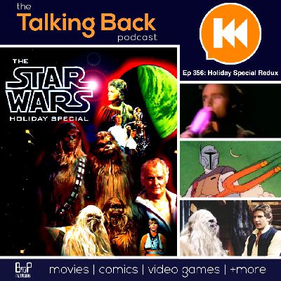 Episode 356: Star Wars Holiday Special Redux