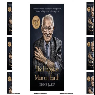 Online Ebook Reader The Happiest Man on Earth: The Beautiful Life of an Auschwitz Survivor By Eddie Jaku Online Ebook Reader The Happiest Man on Earth: The Beautiful Life of an Auschwitz Survivor By Eddie Jaku