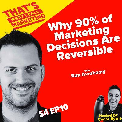 S4 ep10: Why 90% Of Marketing Decisions Are Reversible with Ran Avrahamy, CMO AppsFlyer