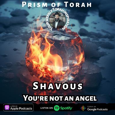 52: Shavous- You’re not an Angel