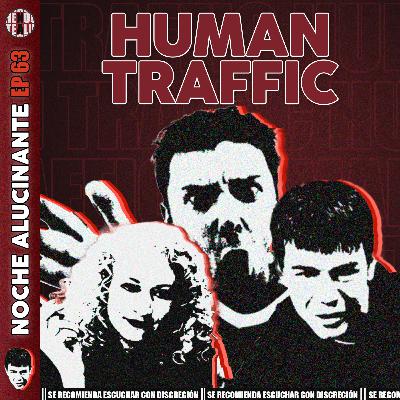 Episodio 63: Human Traffic (1999)