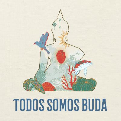 TODOS SOMOS BUDA- EP. 1 - VOLVER A EMPEZAR TODOS SOMOS BUDA- EP. 1 - VOLVER A EMPEZAR
