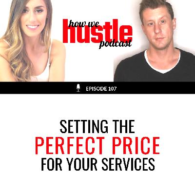 107 - Setting The Perfect Price For Your Services