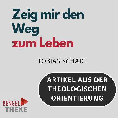 Zeig mir den Weg zum Leben