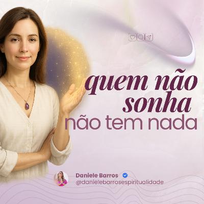 QUEM NAO SONHA NÃO TEM NADA