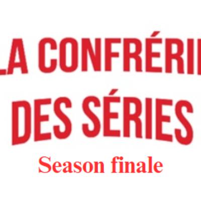 LCDS30 : La confrérie des séries : Season finale