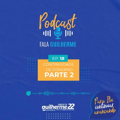 Episódio 18 - Continuidade de Governo Parte 2