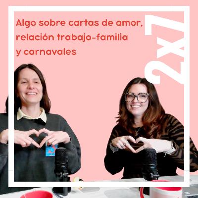 Algo sobre cartas de amor, relación trabajo-familia y carnavales Algo sobre cartas de amor, relación trabajo-familia y carnavales