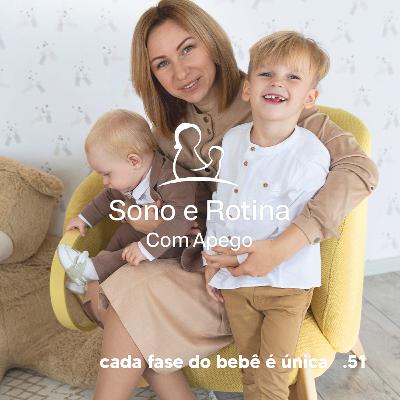 EP#51 Cada fase do bebê é única