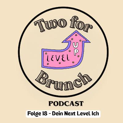Folge 18 - Dein Next Level Ich Folge 18 - Dein Next Level Ich