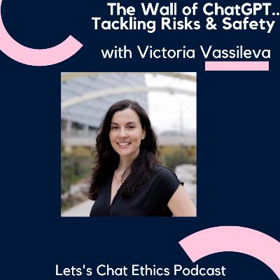 The Wall of ChatGPT: Tackling Risks & Safety.. with Victoria Vassileva